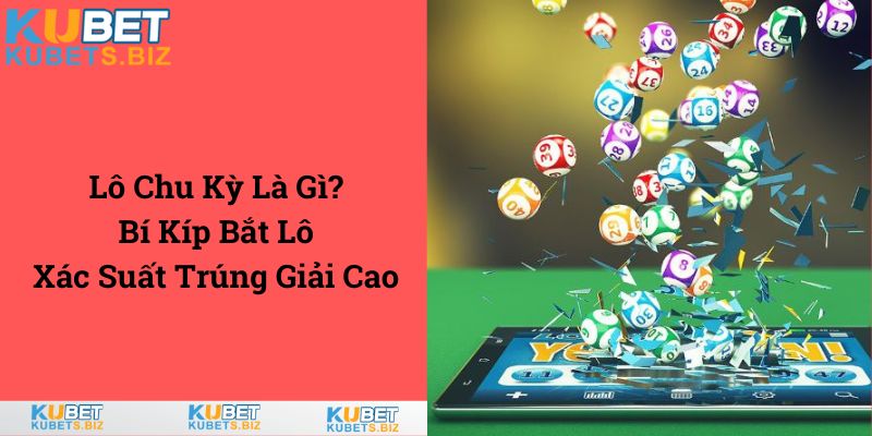 Lời khuyên cho người mới tham gia chơi theo lô chu kỳ
