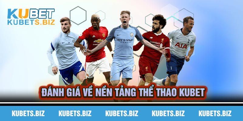 Ưu - nhược điểm của thể thao tại Kubet