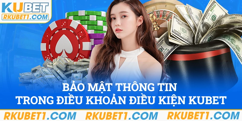 Bảo mật thông tin trong điều khoản điều kiện Kubet