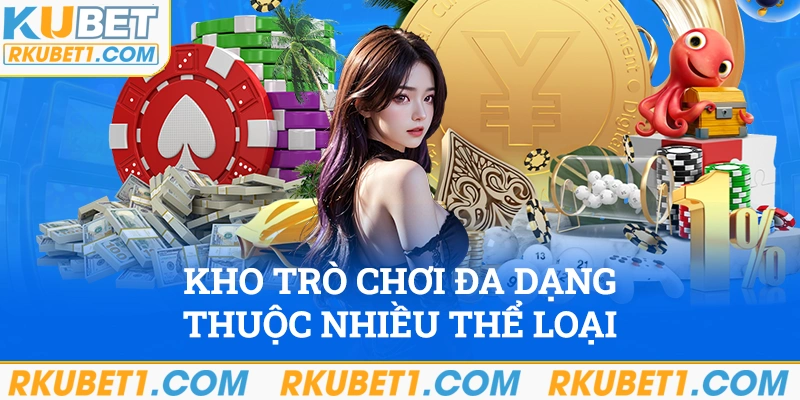 Kho trò chơi đa dạng thuộc nhiều thể loại 